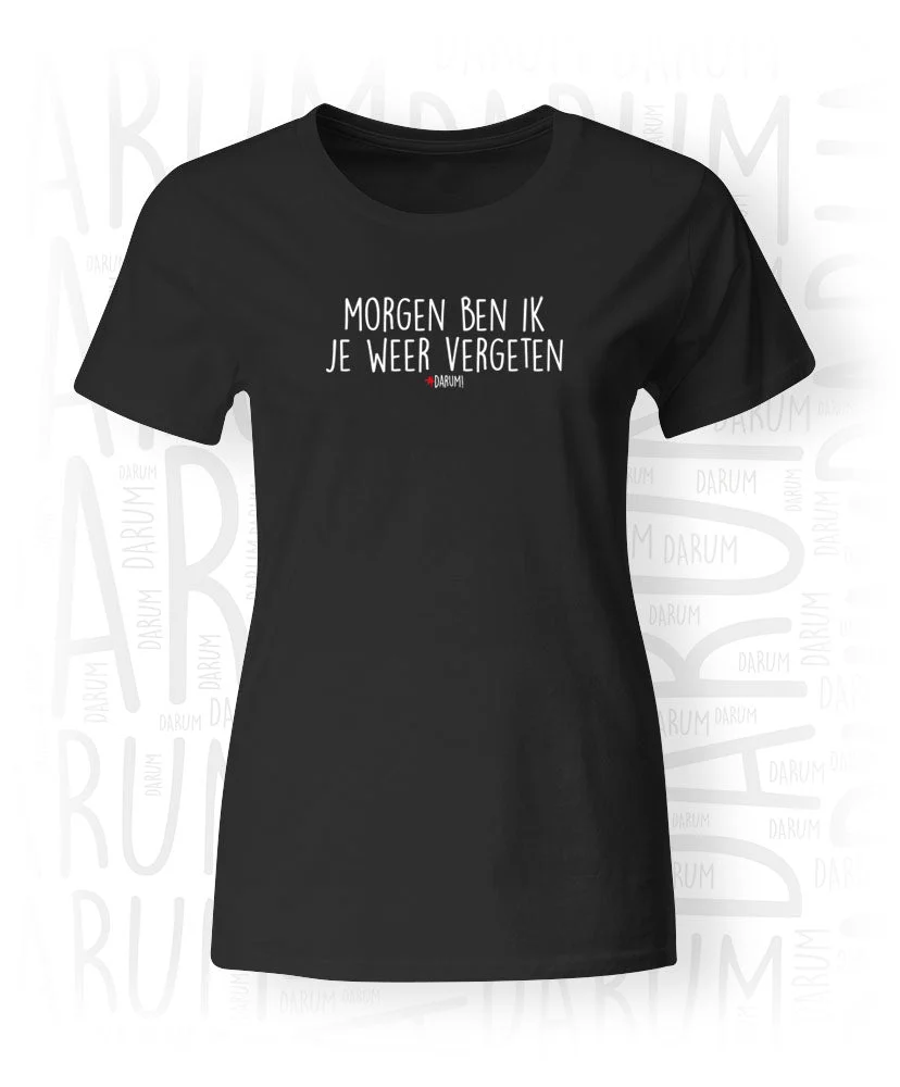 OUTLET - Morgen ben ik je weer vergeten - Dames T-Shirt - Afbeelding 2