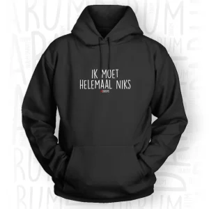 Ik moet helemaal niks - Hoodie